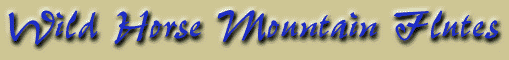 Wild Horse Mountain Flutes
